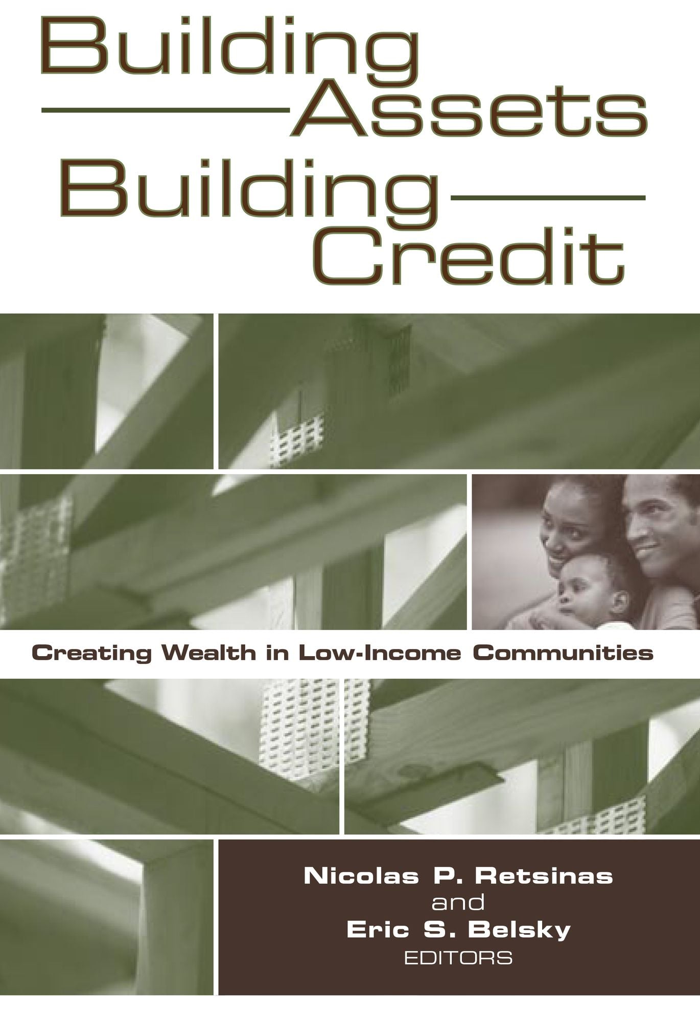 Building Assets, Building Credit: Creating Wealth in Low-Income Communities