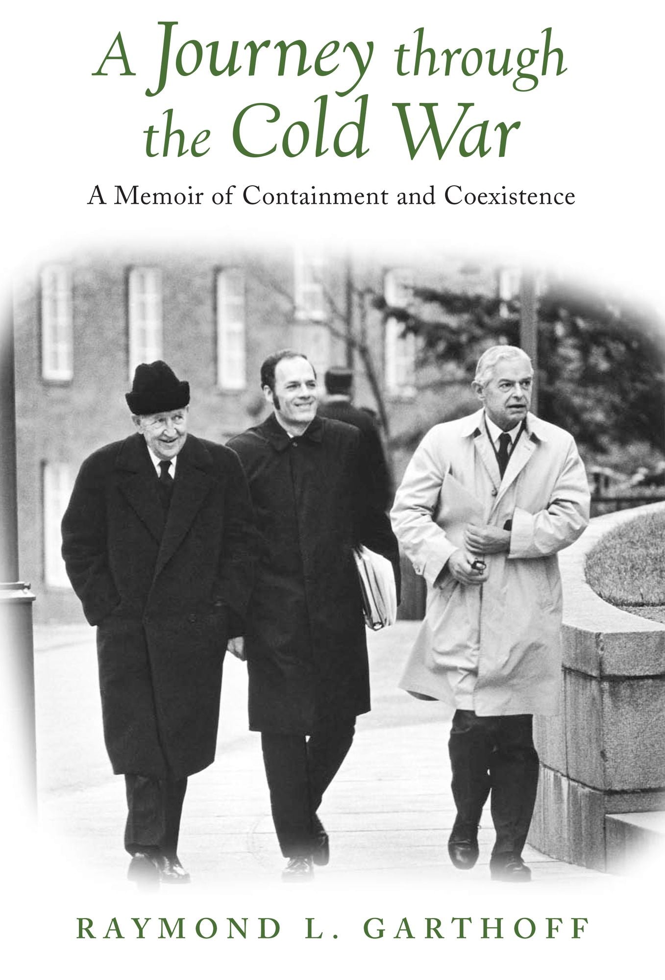 A Journey through the Cold War: A Memoir of Containment and Coexistence