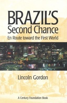 Brazil's Second Chance: En Route toward the First World