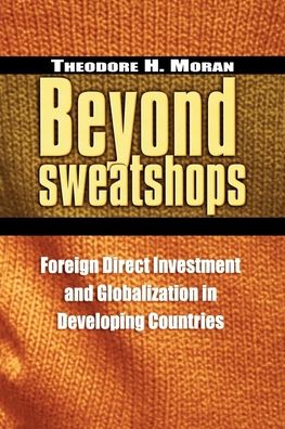 Beyond Sweatshops: Foreign Direct Investment and Globalization in Developing Countries