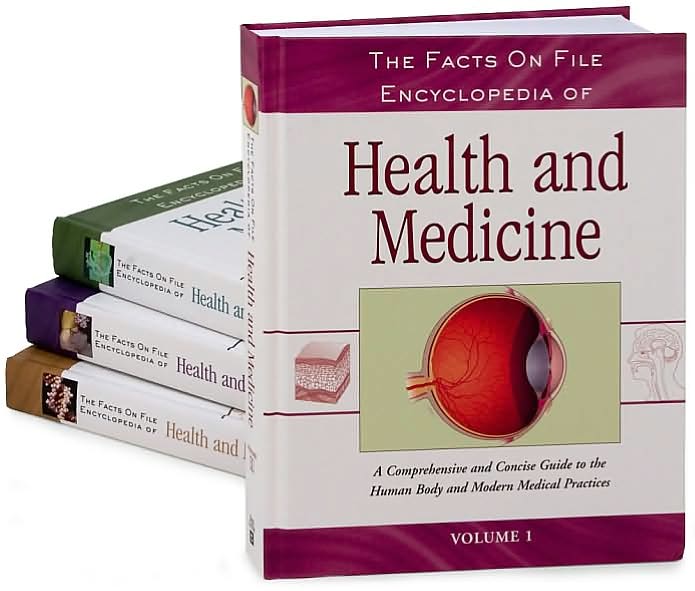 Facts on File Encyclopedia of Health and Medicine: A Comprehensive and Concise Guide to the Human Body and Modern Medical Practices (4 Volume Set)