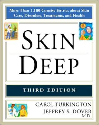 Skin Deep: More Than 1,100 Concise Entries about Skin Care, Disorders, Treatments, and Health