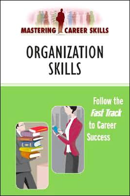 Mastering Career Skills: Organization Skills