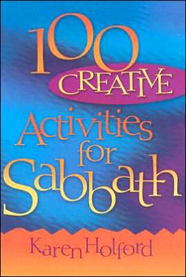 100 Creative Activities for Sabbath