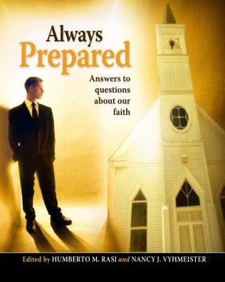 Always Prepared: Answers to Questions about Our Faith