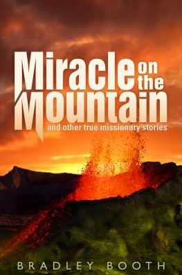 Miracle on the Mountain: And Other True Missionary Stories