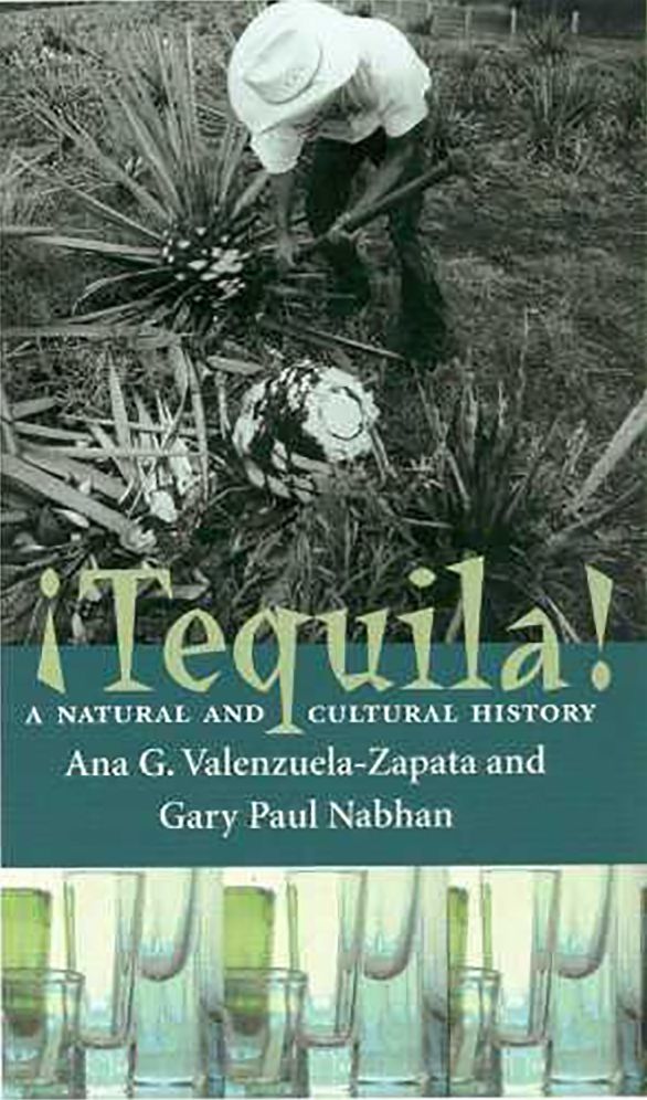 Tequila: A Natural and Cultural History