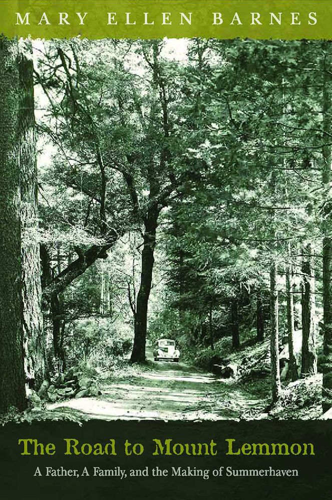 Road to Mount Lemmon: A Father, A Family, and the Making of Summerhaven