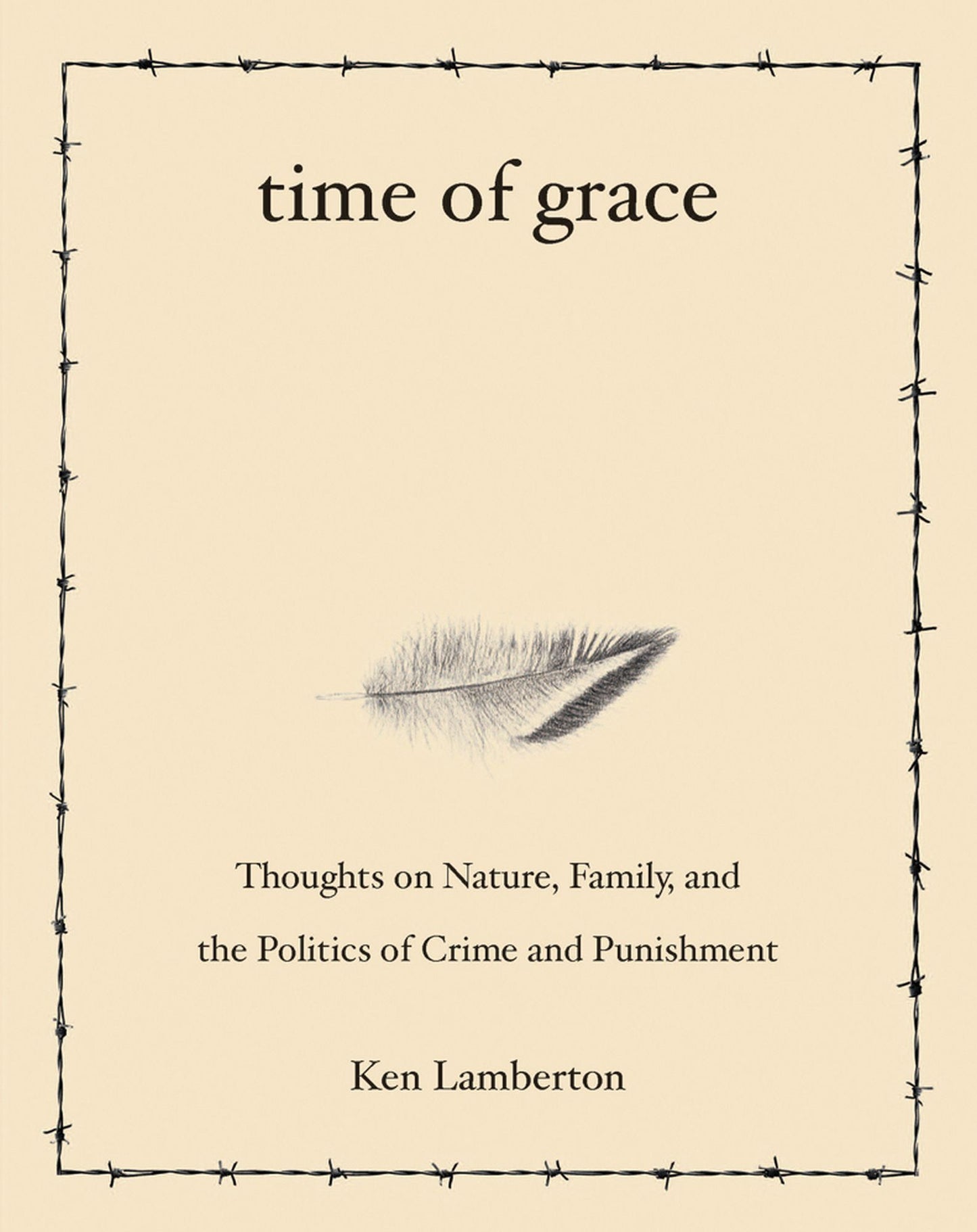 Time of Grace: Thoughts on Nature, Family, and the Politics of Crime and Punishment