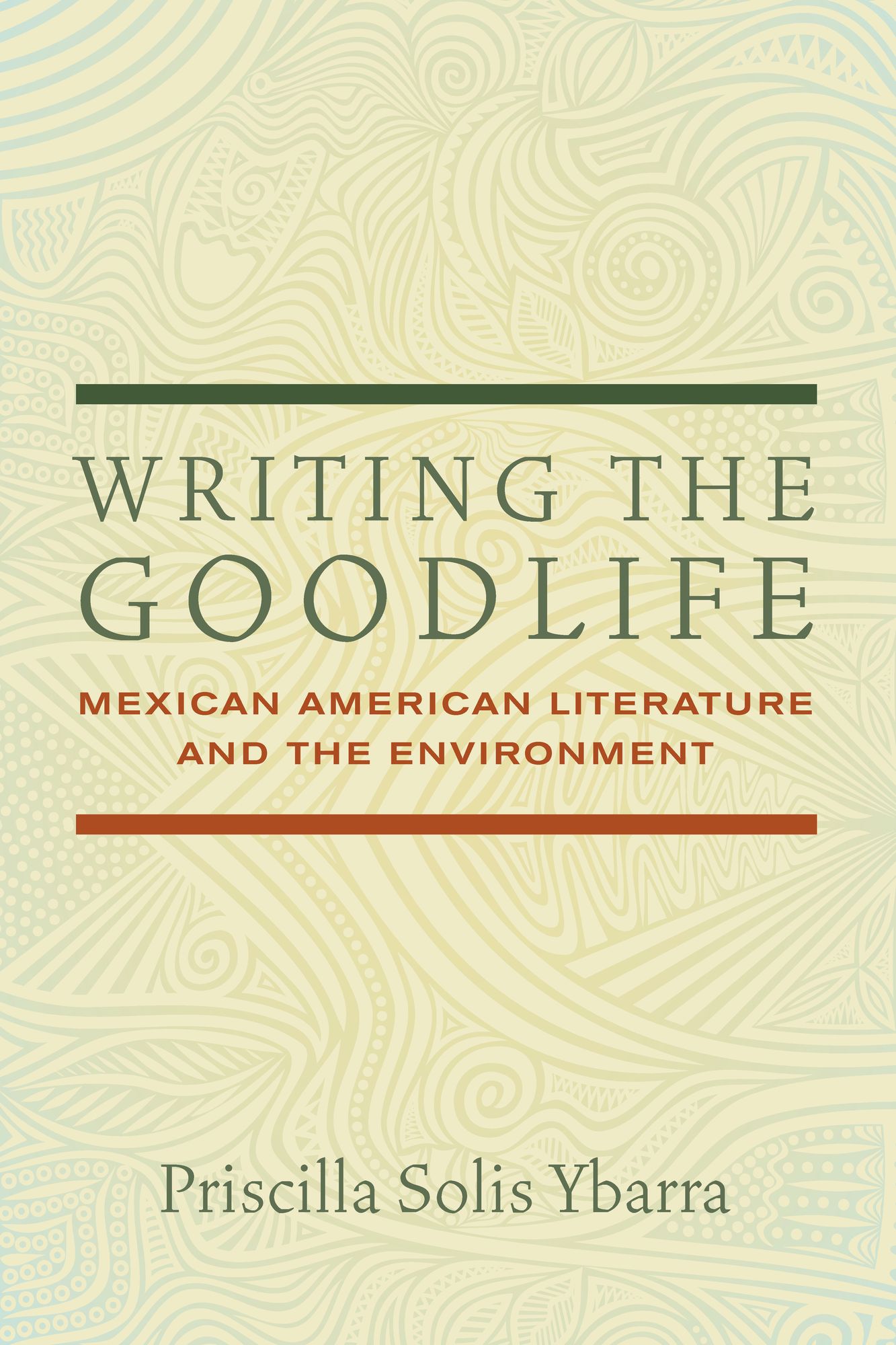 Writing the Goodlife: Mexican American Literature and the Environment