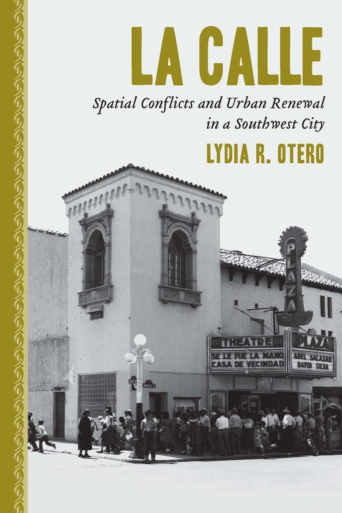 La Calle: Spatial Conflicts and Urban Renewal in a Southwest City