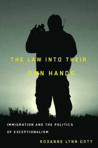 The Law Into Their Own Hands: Immigration and the Politics of Exceptionalism