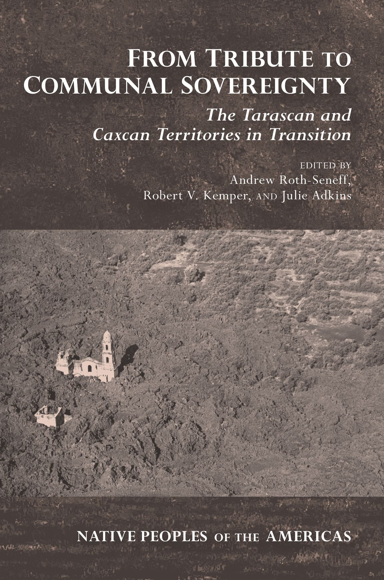 From Tribute to Communal Sovereignty: The Tarascan and Caxcan Territories in Transition
