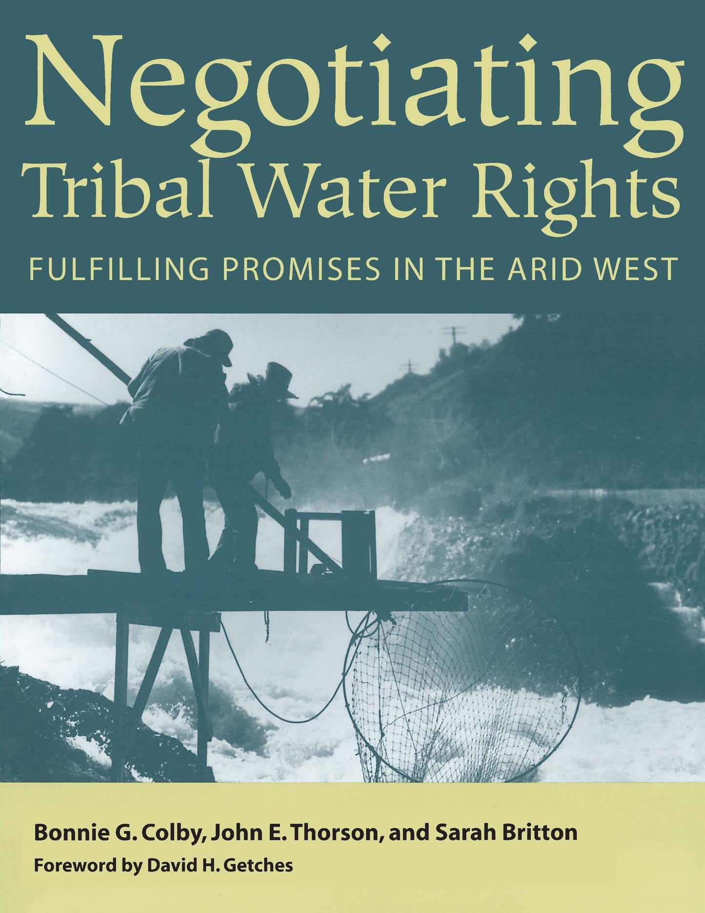 Negotiating Tribal Water Rights: Fulfilling Promises in the Arid West