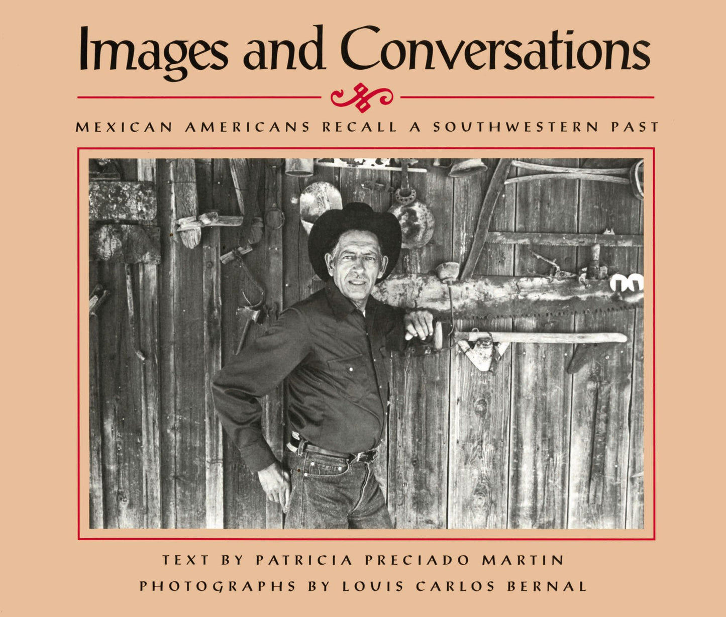 Images and Conversations: Mexican Americans Recall a Southwestern Past