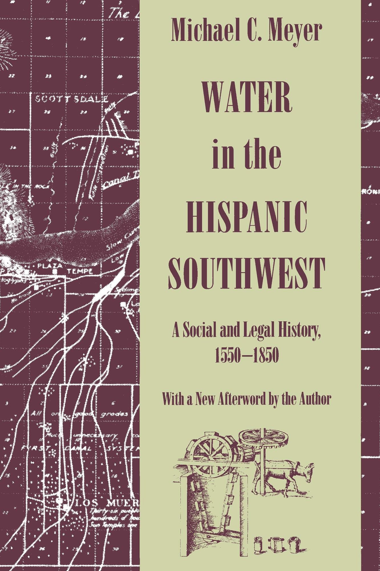 Water in the Hispanic Southwest: A Social and Legal History, 1550-1850