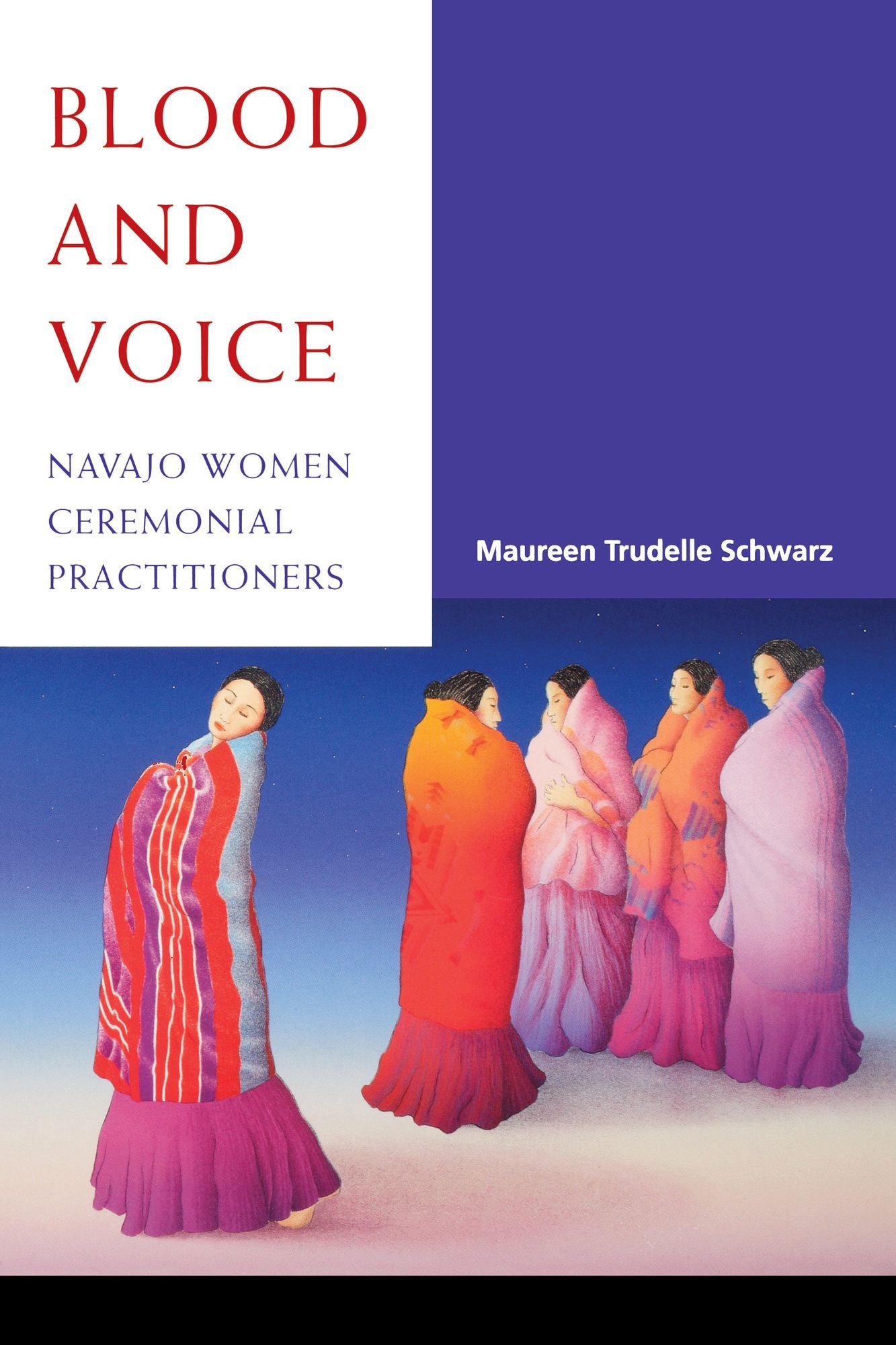 Blood and Voice: Navajo Women Ceremonial Practitioners