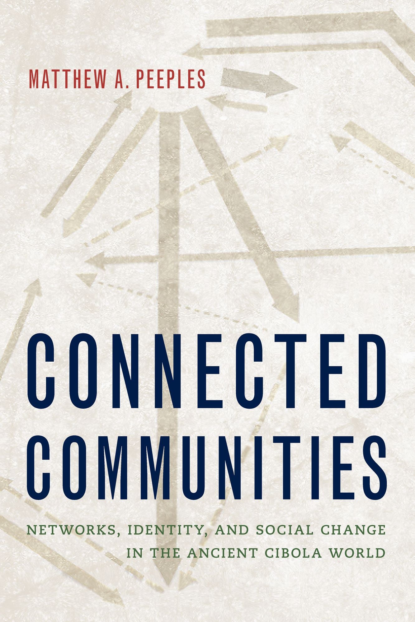 Connected Communities: Networks, Identity, and Social Change in the Ancient Cibola World