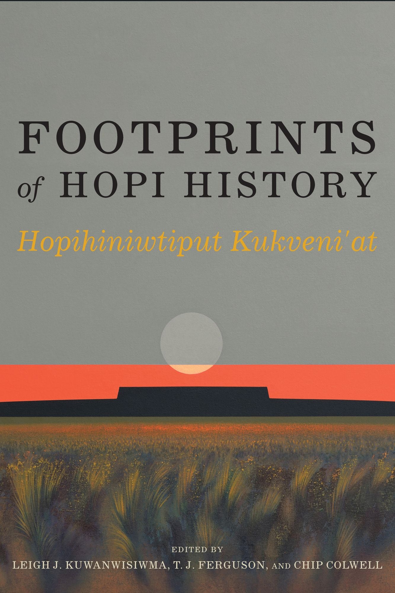 Footprints of Hopi History: Hopihiniwtiput Kukveni'at