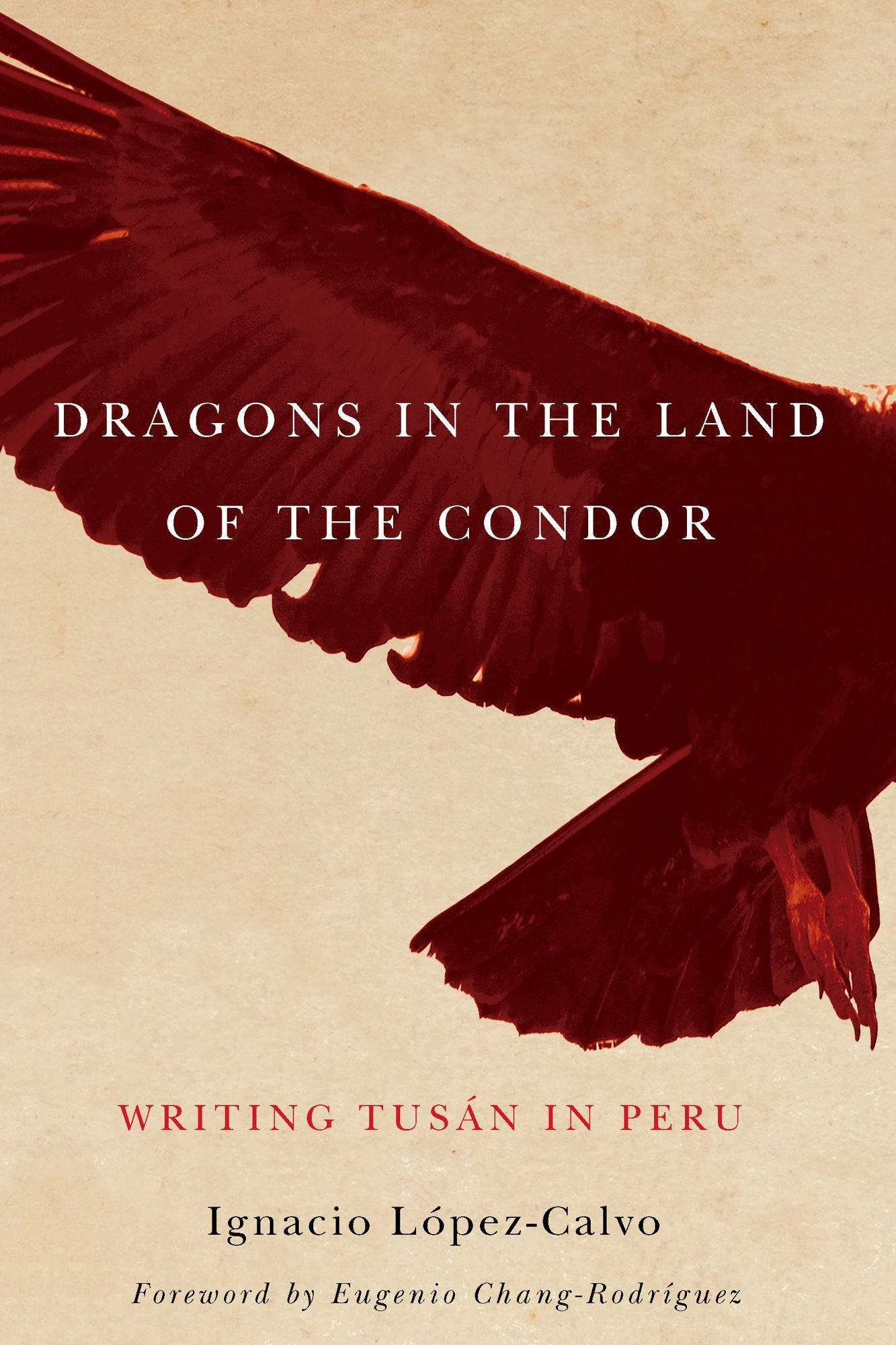 Dragons in the Land of the Condor: Writing Tusán in Peru