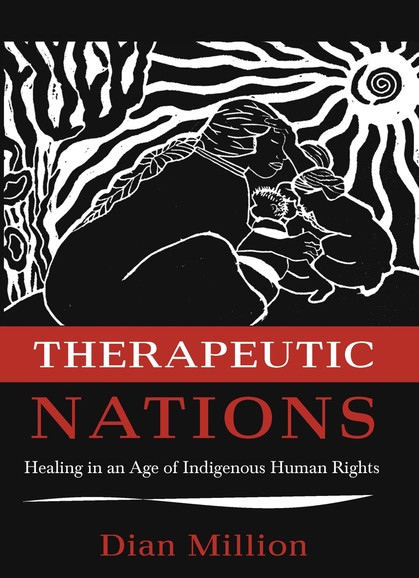 Therapeutic Nations: Healing in an Age of Indigenous Human Rights