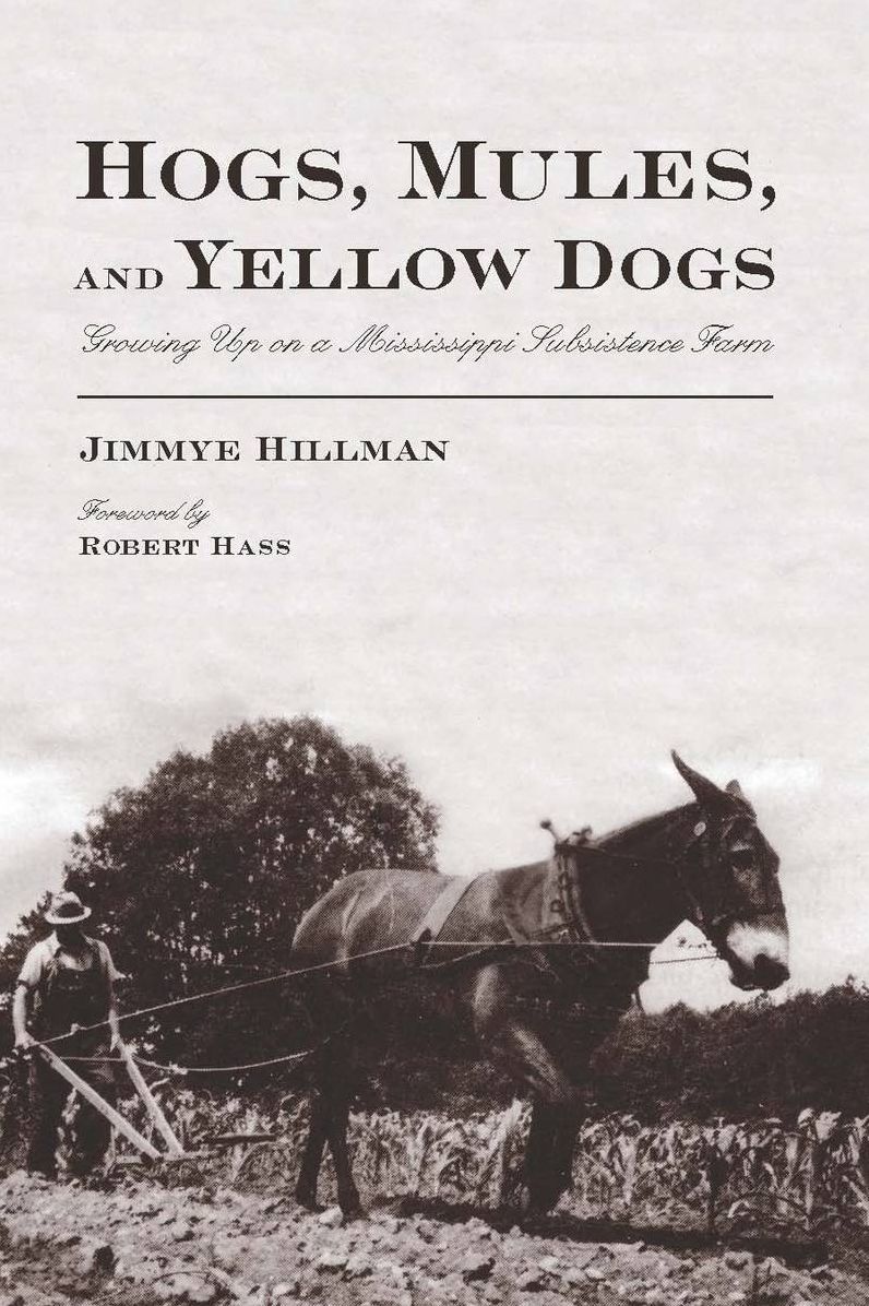 Hogs, Mules, and Yellow Dogs: Growing Up on a Mississippi Subsistence Farm