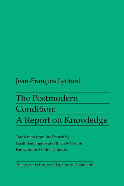 The Postmodern Condition: A Report on Knowledge (Theory and History of Literature Series)