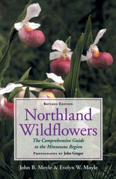 Northland Wildflowers: The Comprehensive Guide to the Minnesota Region