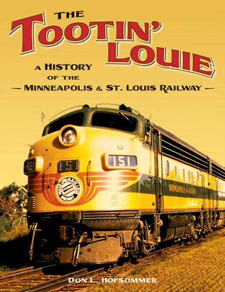 Tootin' Louie: A History of the Minneapolis & St. Louis Railway