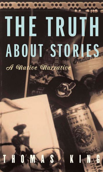 The Truth about Stories: A Native Narrative