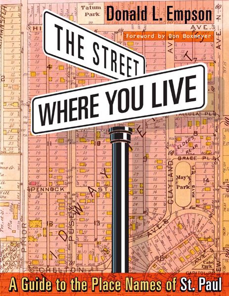 Street Where You Live: A Guide to the Place Names of St. Paul