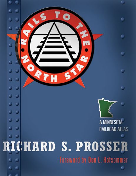 Rails to the North Star: A Minnesota Railroad Atlas