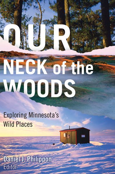 Our Neck of the Woods: Exploring Minnesota's Wild Places