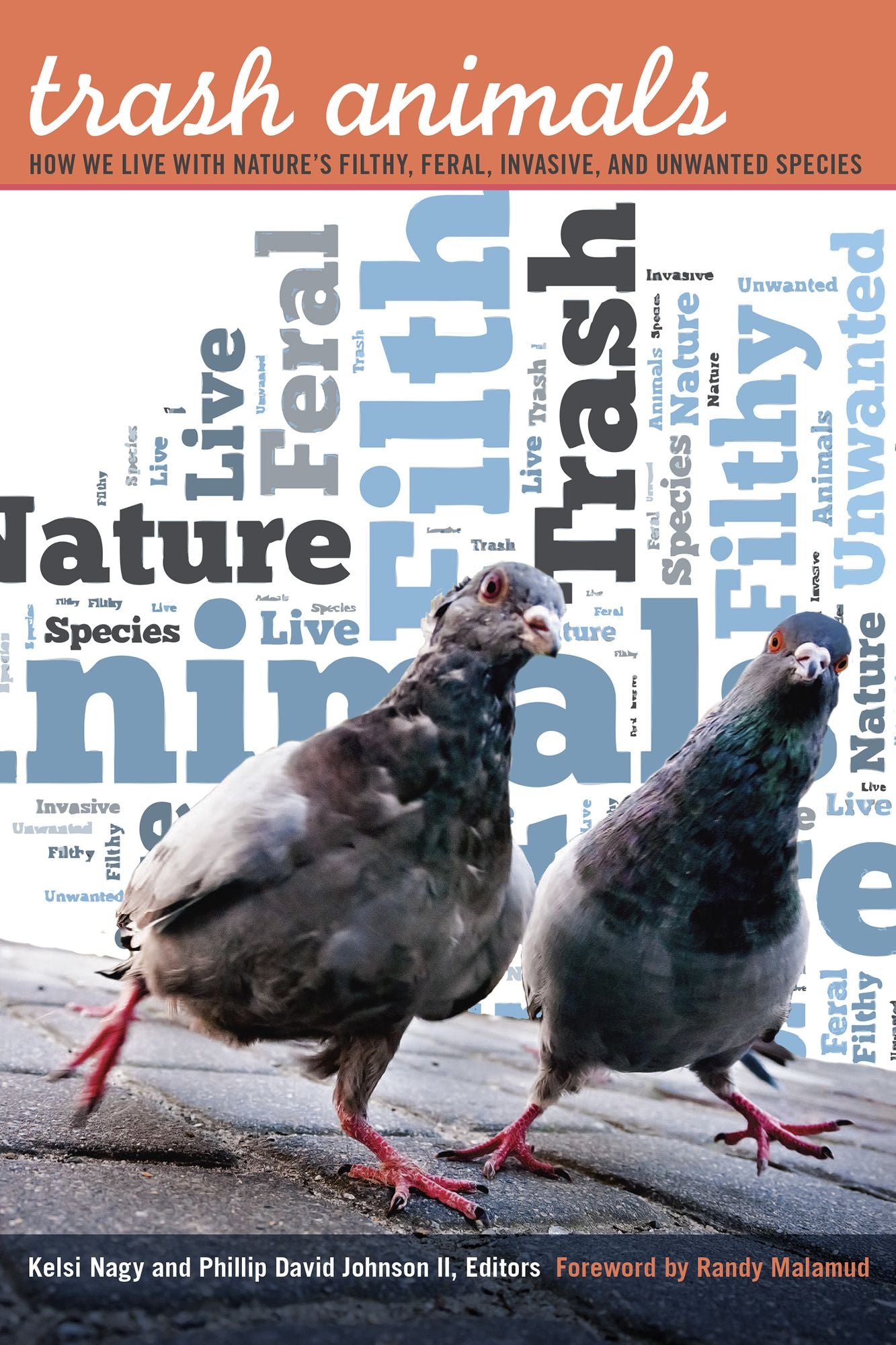 Trash Animals: How We Live with Nature's Filthy, Feral, Invasive, and Unwanted Species