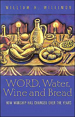 Word, Water, Wine, and Bread; How Worship Has Changed over the Years