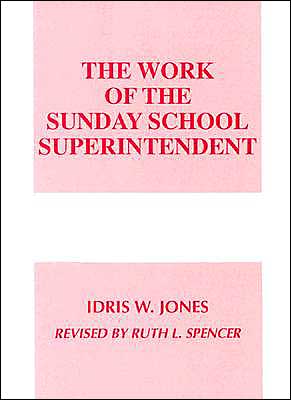 The Work of the Sunday School Superintendent