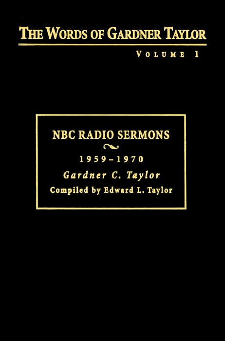 The Words of Gardner Taylor: NBC Radio Sermons, 1959-1970