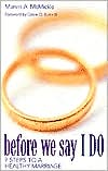 Before We Say I Do: 7 Steps to a Healthy Marriage
