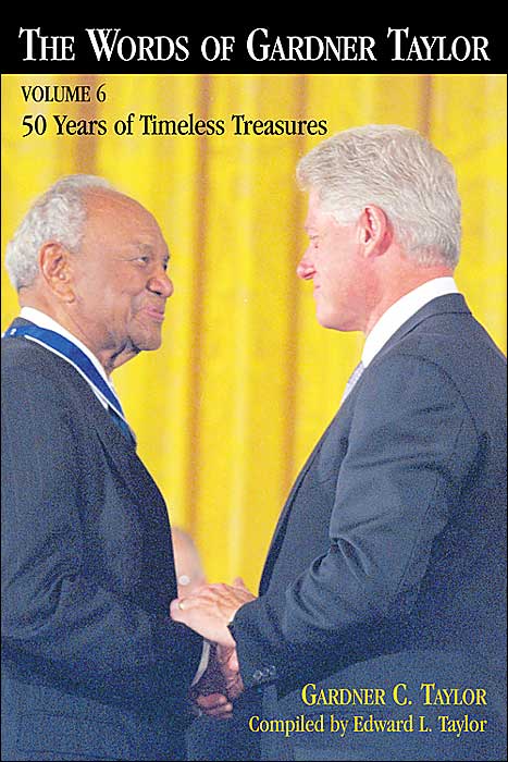 The Words of Gardner Taylor: 50 Years of Timeless Treasures