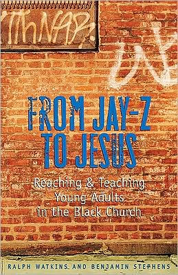 From Jay-Z to Jesus: Reaching & Teaching Young Adults in the Black Church