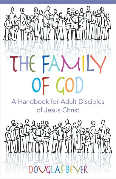 The Family of God: A Handbook for Adult Disciples of Jesus Christ (Student Book)