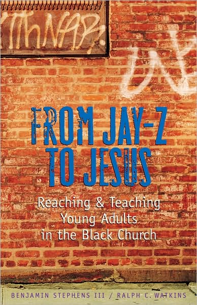 From Jay-Z to Jesus: Reaching & Teaching Young Adults in the Black Church