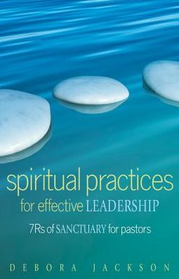 Spiritual Practices for Effective Leadership