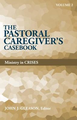 The Pastoral Caregiver's Casebook, Volume 2