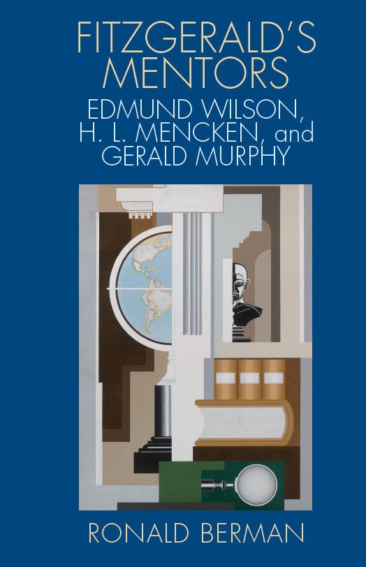 Fitzgerald's Mentors: Edmund Wilson, H. L. Mencken, and Gerald Murphy