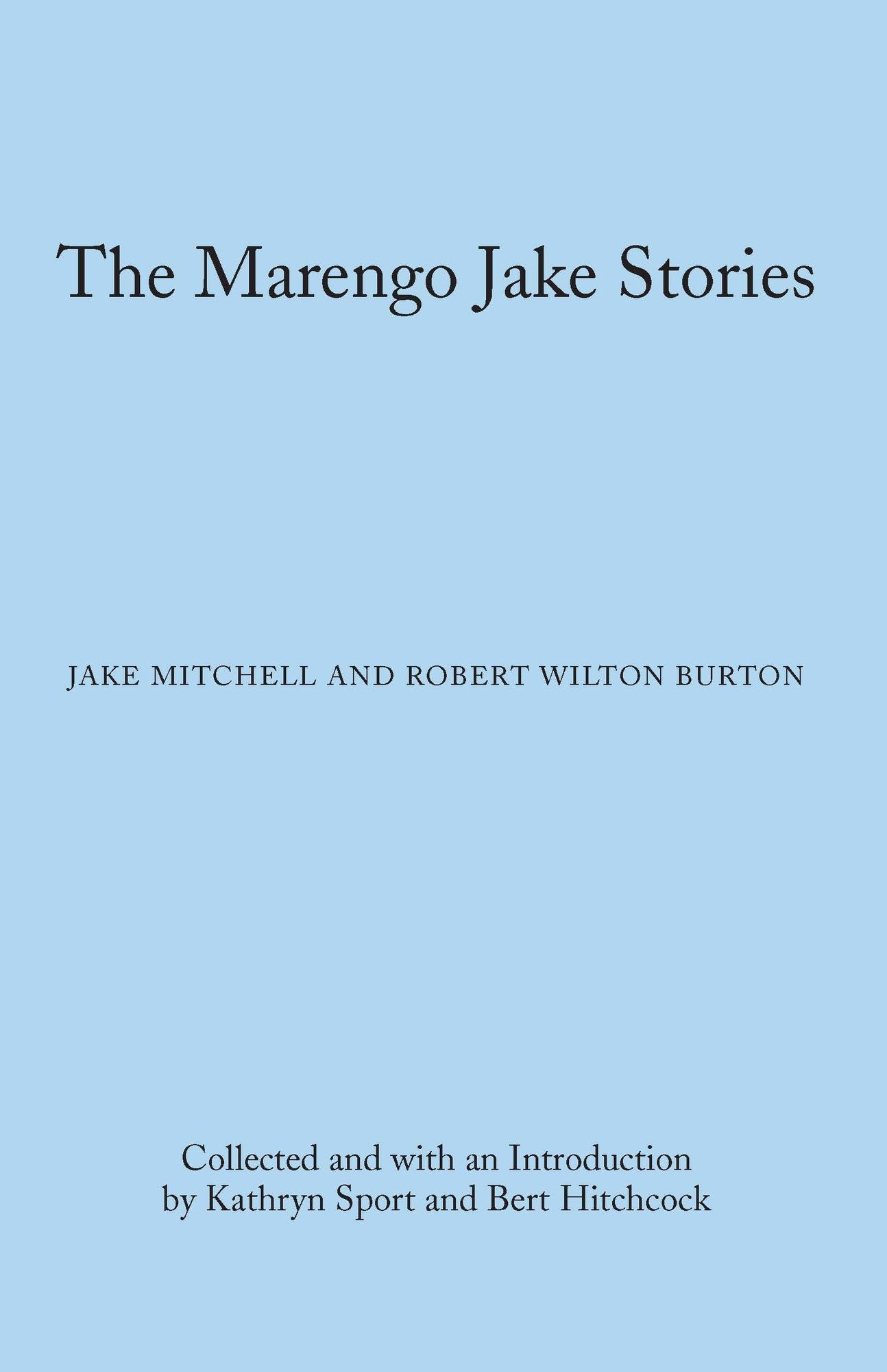 The Marengo Jake Stories: The Tales of Jake Mitchell and Robert Wilton Burton