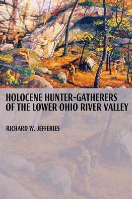 Holocene Hunter-Gatherers of the Lower Ohio River Valley