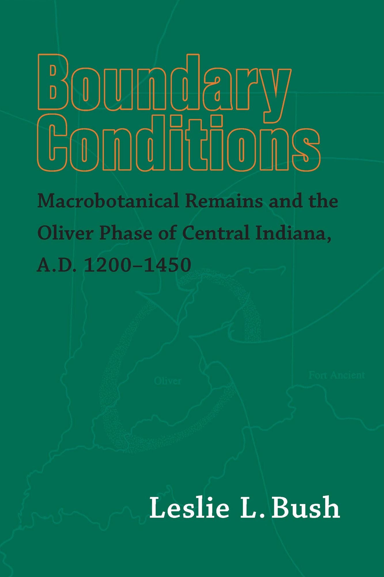 Boundary Conditions: Macrobotanical Remains and the Oliver Phase of Central Indiana, A.D. 1200-1450