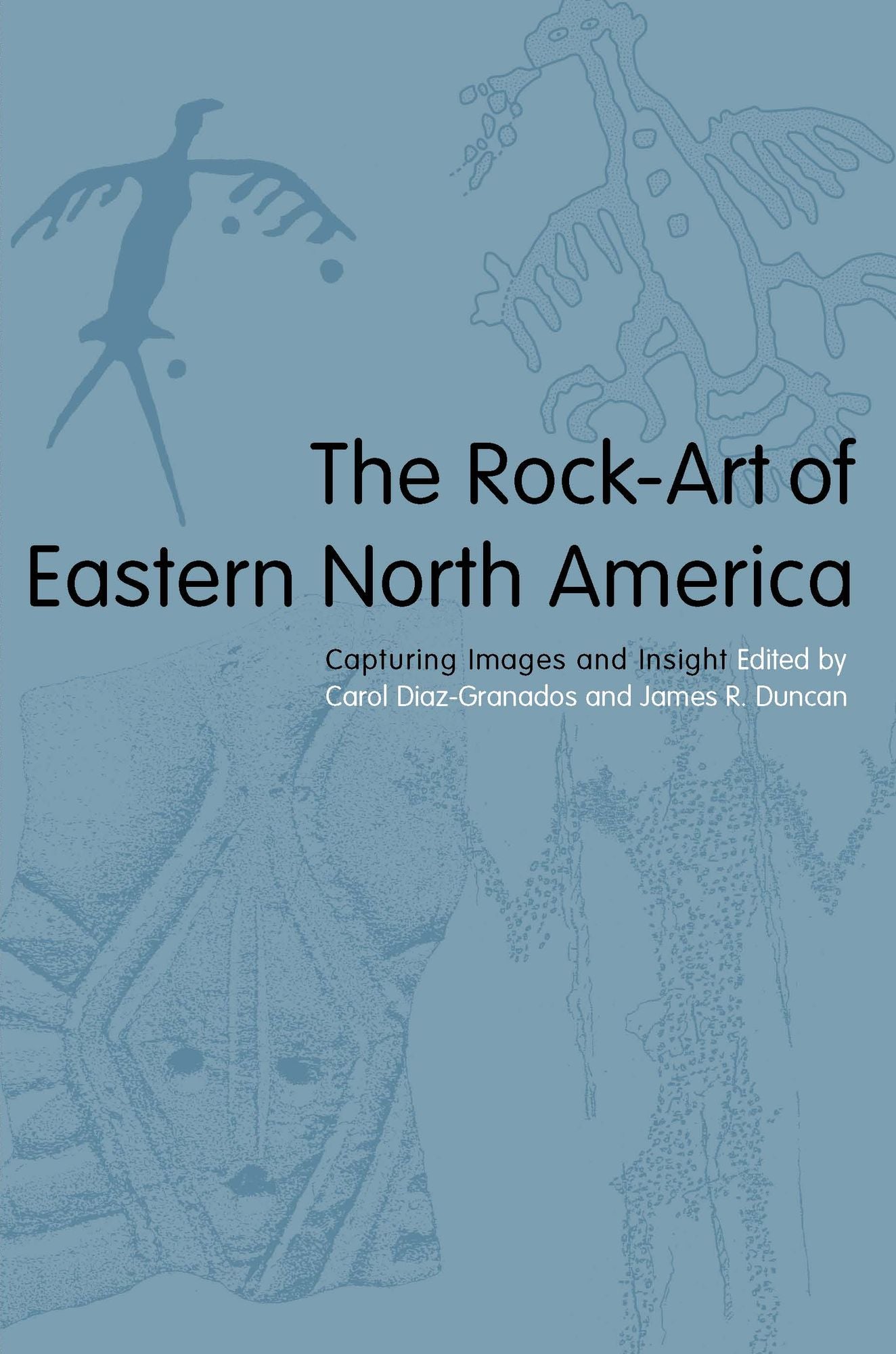 The Rock-Art of Eastern North America: Capturing Images and Insight