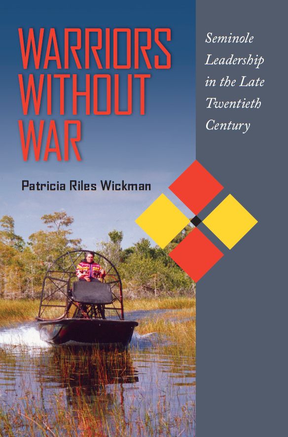 Warriors Without War: Seminole Leadership in the Late Twentieth Century